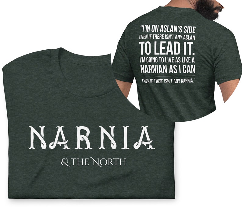 Live Like a Narnian, Unisex T-Shirt, Front and Back Design, Puddleglum Quote Heather Forest