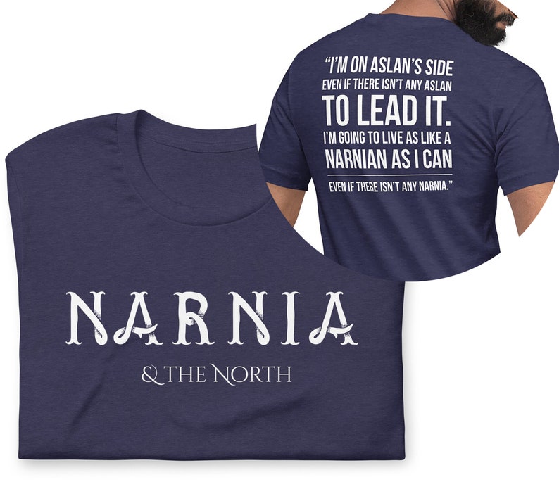 Live Like a Narnian, Unisex T-Shirt, Front and Back Design, Puddleglum Quote Heather Midnight Navy