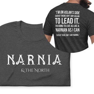 Live Like a Narnian, Unisex T-Shirt, Front and Back Design, Puddleglum Quote Dark Grey Heather