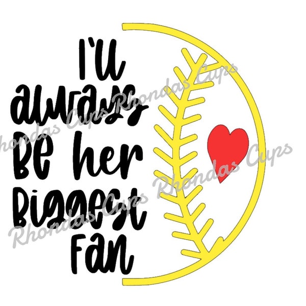 i'll always be her biggest fan svg, softball, mother of softballball, softballball fan, her biggest fan, digital svg