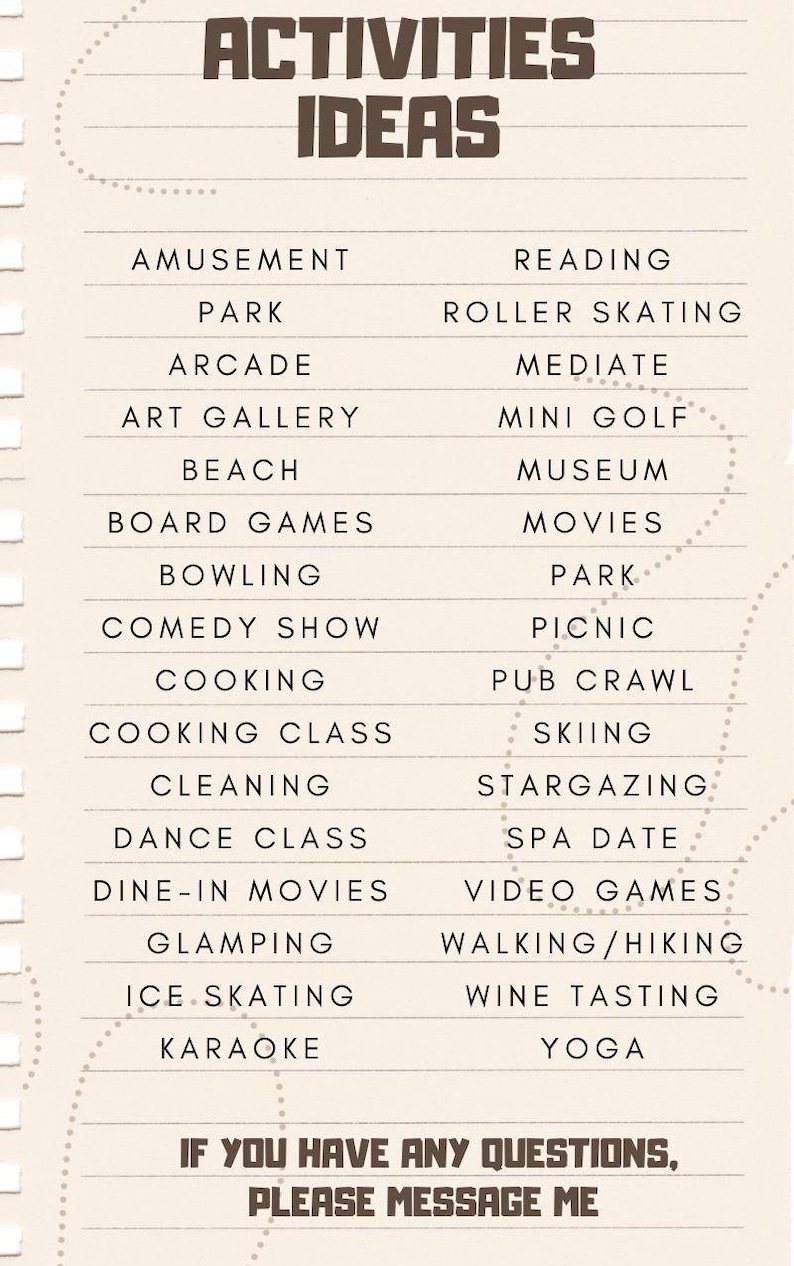 May include: A list of activity ideas written on a lined paper background. The list includes activities such as amusement park, roller skating, art gallery, mini golf, board games, movies, cooking class, spa date, and more.