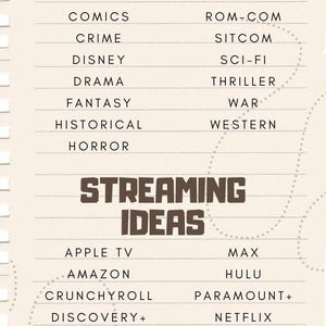 May include: A list of film and TV show genres and streaming services on a lined notebook page. The genres include action, adventure, animation, anime, comedy, comics, crime, Disney, drama, fantasy, historical, horror, kids, musical, mystery, reality, romance, rom-com, sitcom, sci-fi, thriller, war, and western. The streaming services include Apple TV, Amazon, Crunchyroll, Discovery+, Disney+, DVD, Funimation, Max, Hulu, Paramount+, Netflix, Youku, YouTube, and YouTube TV.