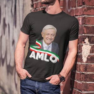 AMLO unisex t-shirt, Amlo t-shirt, Mexican president t-shirt, Andres Manuel Lopez Obrador, Mexican President t-shirt, mexican tshirt,