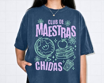 Club De Maestras Chidas Shirt, Spanish Teacher Gift, Back to School Shirt, Hispanic Heritage Month, Funny Teacher Tee, Gift for Maestra