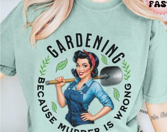 Giardinaggio perché l&#39;omicidio è sbagliato T-shirt, T-shirt vintage da giardinaggio, T-shirt da donna delle piante, Divertente regalo da giardinaggio, T-shirt da giardino divertente colori comodi
