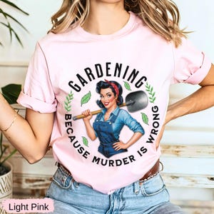 Gardening Because Murder Is Wrong Shirt, Vintage Gardening Shirt, Plant Lady Shirt, Funny Gardening Gift, Funny Garden Shirt,Plant Mom Shirt