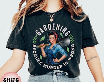 T-shirt « Jardiner parce que tuer c'est mal », T-shirt de jardinage vintage, T-shirt « Passionnée de plantes », Cadeau de jardinage humoristique, T-shirt de jardinage amusant, Couleurs confortables