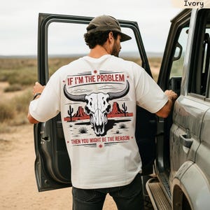 Comfort Colors® If I'm The Problem Then You Might Be The Reason Shirt, Western Shirt, Retro Concert Shirt, Country Music Shirt, Concert Tee