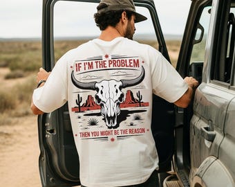 Comfort Colors® If I'm The Problem Then You Might Be The Reason Shirt, Western Shirt, Retro Concert Shirt, Country Music Shirt, Concert Tee