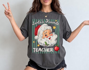 Santa's Favorite Teacher Shirt, Christmas Teacher Sweatshirt, Retro Santa Tee, Christmas Teacher Gift, Christmas Teacher Tee, Vintage Santa