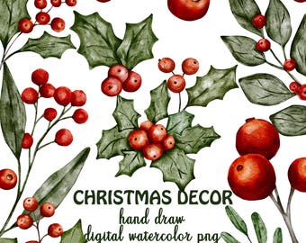 May include: Watercolor illustration of Christmas decor elements. The image features sprigs of holly with green leaves and bright red berries. The text "CHRISTMAS DECOR hand draw digital watercolor png" is included.