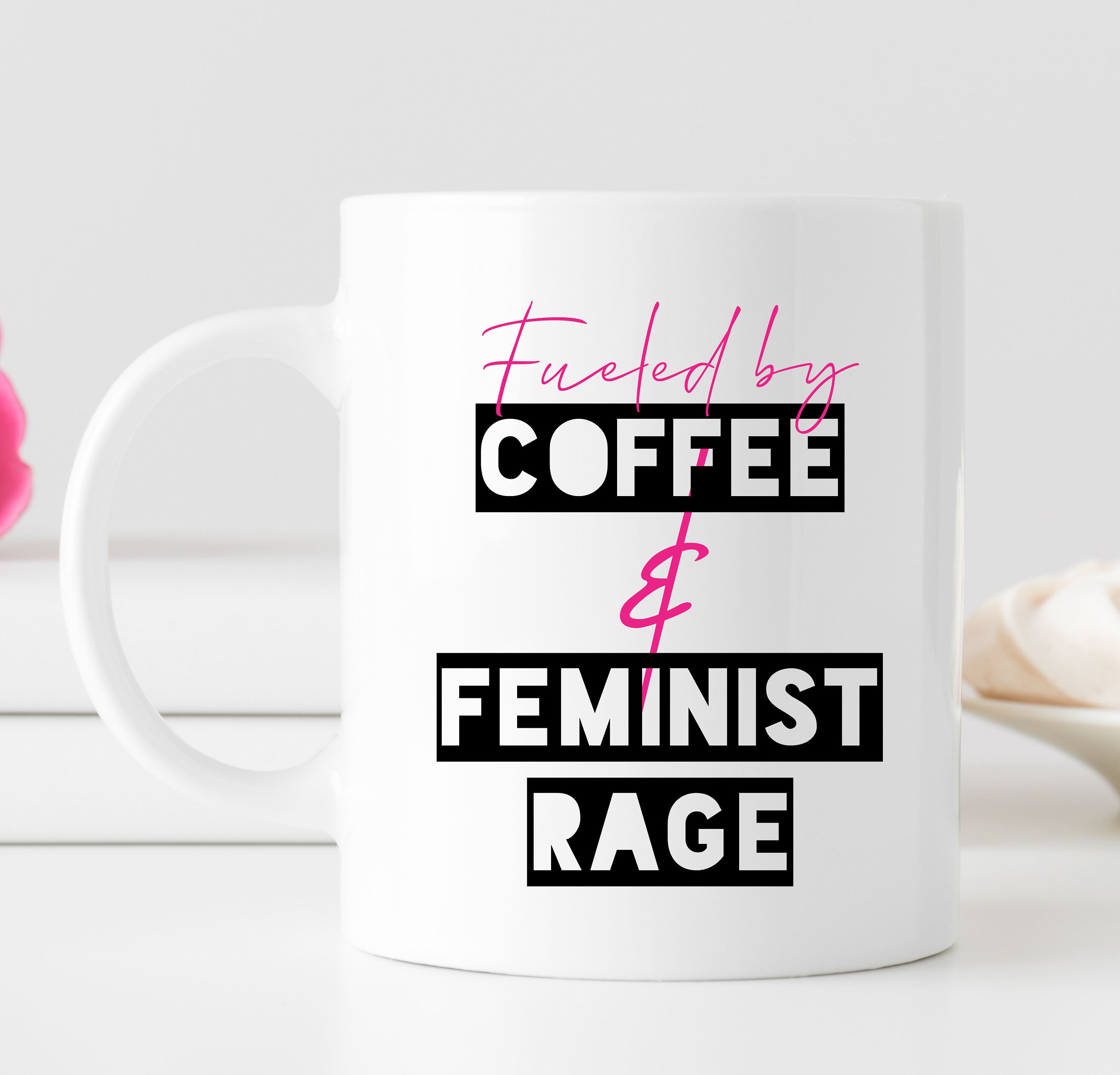 Coffee and feminism mug. Fueled by Coffee and feminist rage Etsy