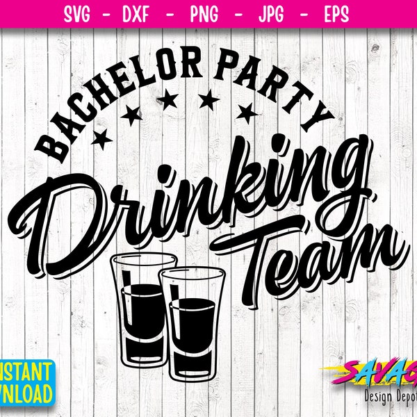 Bachelor party SVG | wedding SVG | Drinking team SVG | Shirt svg Instant Download | Savage Design Depot | svg file | Png file |