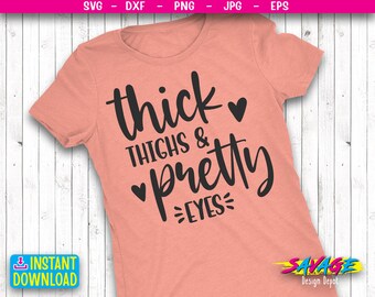 Thick Thighs Pretty eyes SVG | Girl power SVG | inspirational quote svg | Body power SVG | png , dxf, eps