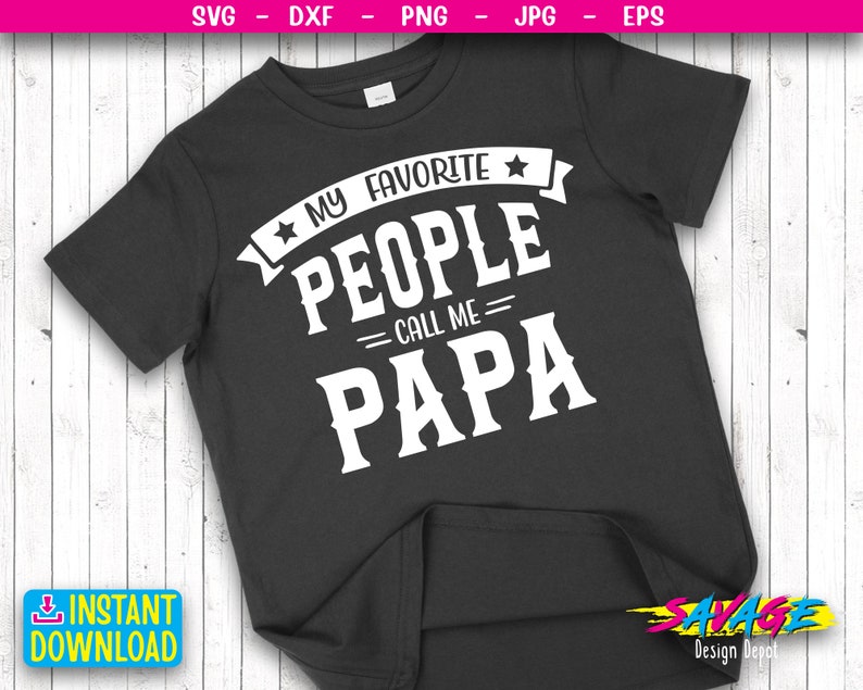Download My Favorite People Call Me Papa SVG Papa Shirt Gift for | Etsy