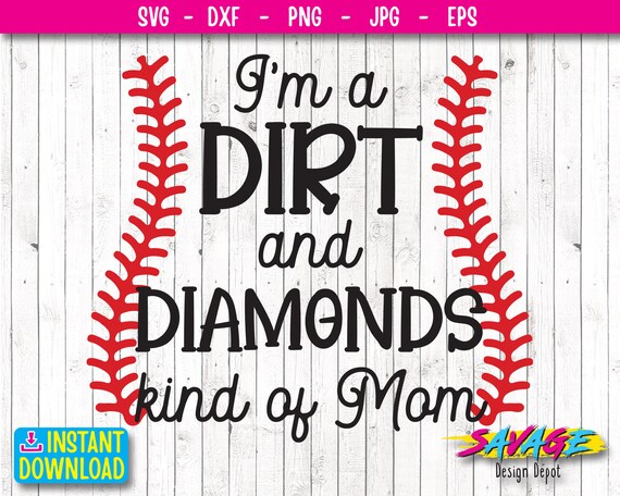 Download I M A Dirt And Diamonds Kind Of Mom Svg Baseball Mom Svg Etsy