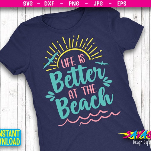 Life is Better at the Beach Svg File Vector Printable - Etsy