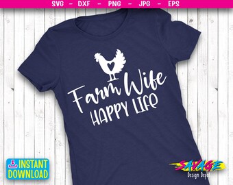 Funny Chicken SVG Cut File , Farm Life Happy Wife shirt SVG, Farmhouse Prints, Farm Printable, Farmers Market SVG, Png Eps Jpg
