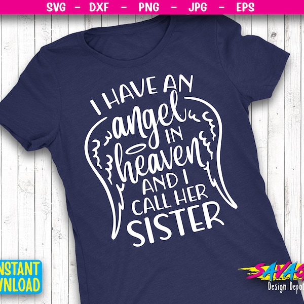 I have an angel in heaven I call her Sister SVG |  Sister Memorial SVG | Sister Angel svg Angel wings svg Cricut Cameo Silhouette