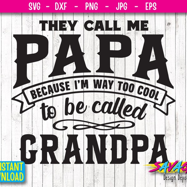 Papa SVG Cut File PNG | They Call Me Papa To Cool too be Called Grandpa SVG |  Papa Shirt Gift for Papa Cut File |  Cricut Cameo Silhouette