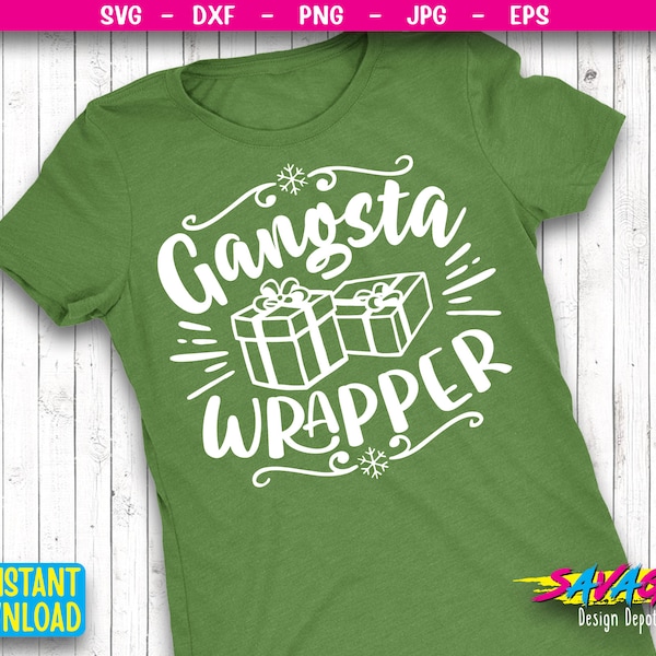 Gangsta Wrapper SVG | Christmas Quote shirt  Svg for Cricut | Holiday Svg  | Winter decor SVG T-shirt sign design SVG |  svg file | Png file