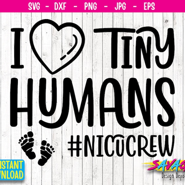NICU Nurse SVG | I love tiny humans SVG | Heart tiny humans Nurse decor T-shirt sign design svg|  svg file | Png file
