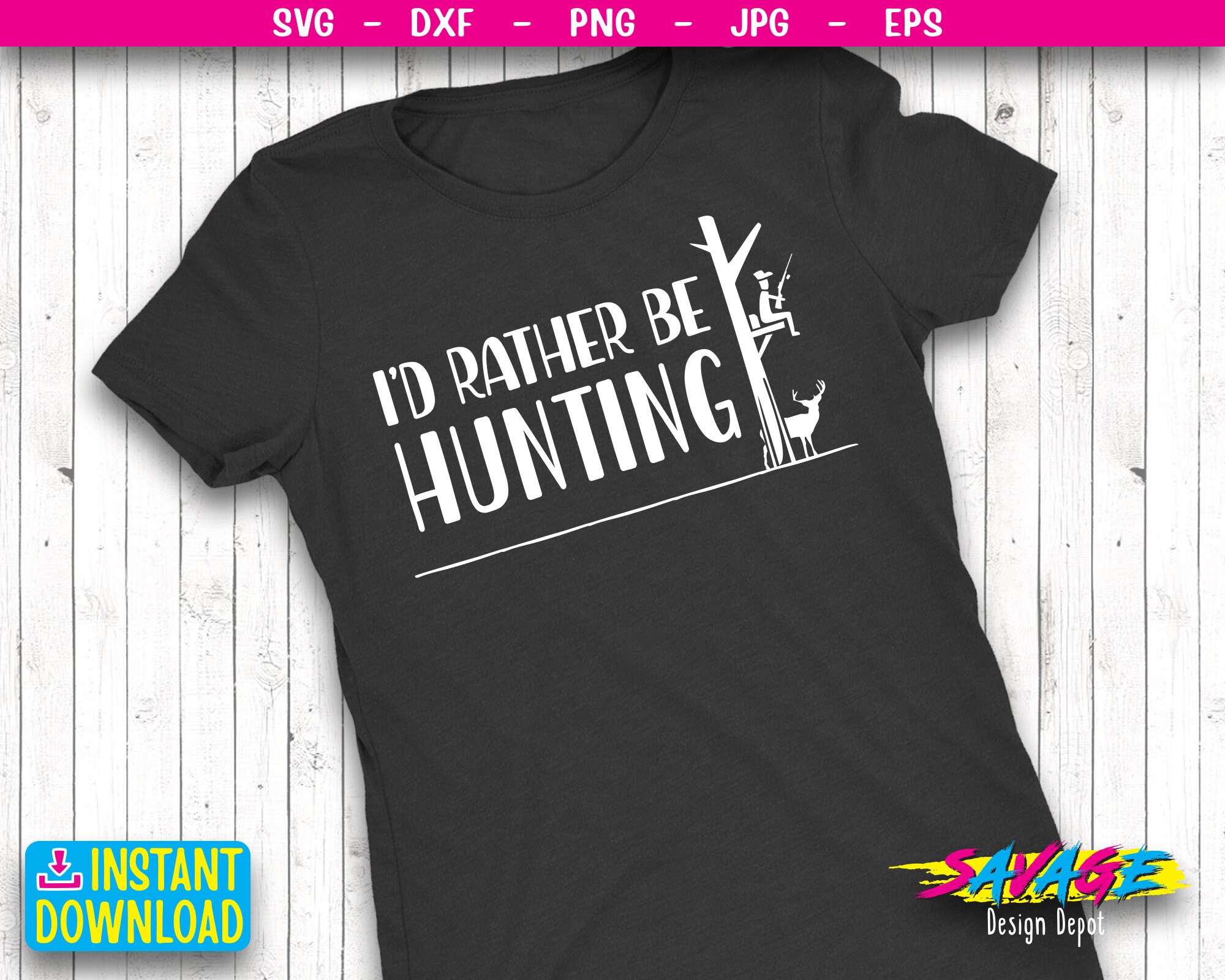 Hunting Svg I'd Rather Be Hunting Svg Hunting Shirt Etsy