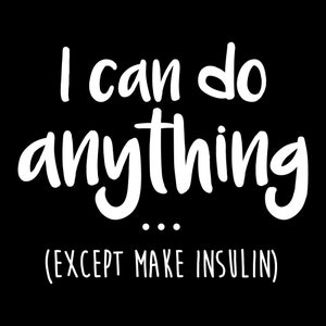 Puedo hacer cualquier cosa, excepto hacer insulina / tipo 1 diabetes SVG / Archivo Cricut / Uso comercial
