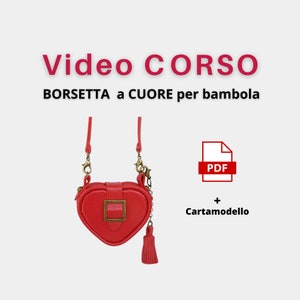 ビデオ CORSO BORSETTA a forma di cuore fatta a mano、チュートリアルは cucire borsa forma di cuore、イタリア語のコルソ、fare borsa per bambola