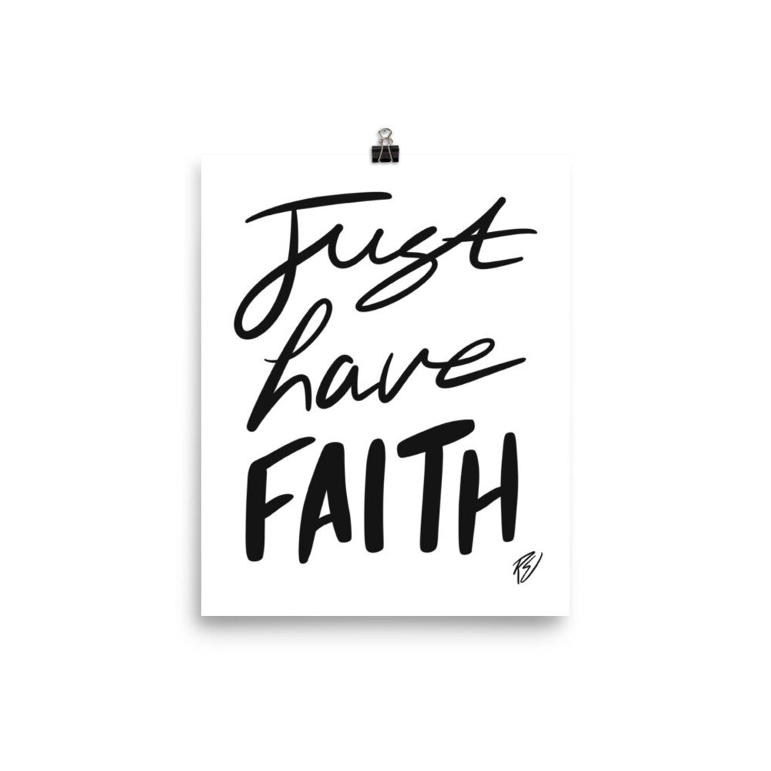 Just Have Faith 8 X 10 Art Print Etsy UK