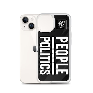 People Over Politics iPhone Case - 12 thru 14 Models, + SE