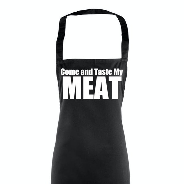 Come and Taste My Meat Funny Baking/Cooking Chefs Apron