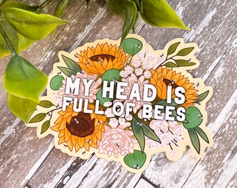 My Head is Full of Bees ~ Sassy Affirmations ~ 3" Vinyl Sticker ~ Sticker for Water Bottle ~ Laptop Sticker