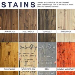 May include: Image showcasing various wood stain options, including Dark Walnut, Aged Walnut, Espresso, and White Wash. Additional options include Golden Oak, Weathered Oak, Gray, and Bombay Mahogany. The image also features examples of personalized wooden signs with dates.