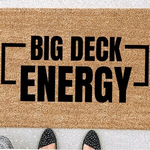 Big Deck Energy Doormat, Funny Door Mat, Funny Doormat, Funny Welcome Mat, Funny Deck Doormat, Funny Husband Gift, Boyfriend Gift Funny Rugs