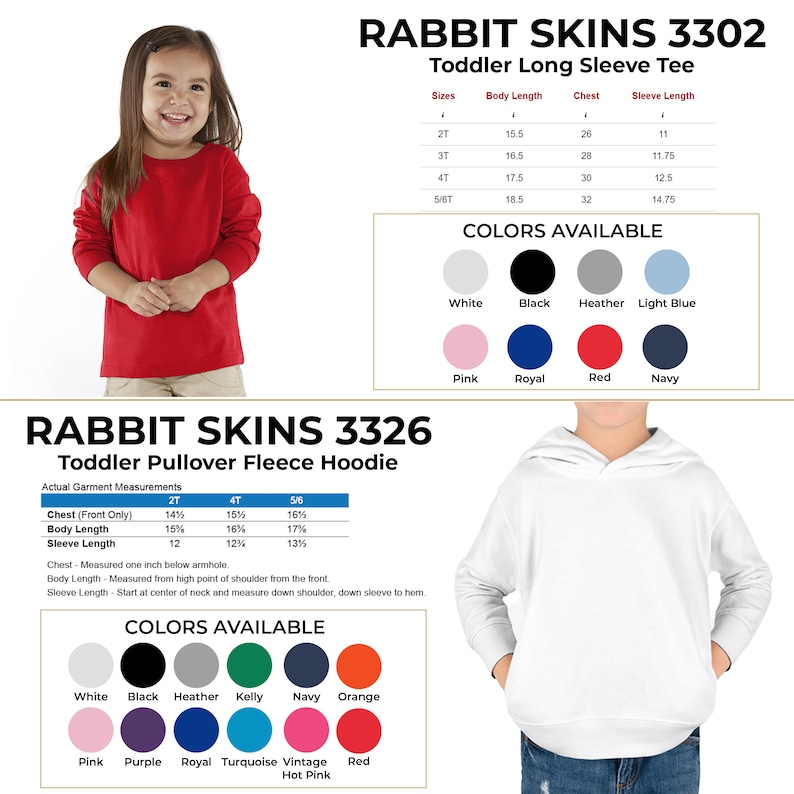 May include: Two images of toddler clothing. The first image shows a red long-sleeved tee shirt with the text "RABBIT SKINS 3302 Toddler Long Sleeve Tee" and a size chart. The second image shows a white pullover fleece hoodie with the text "RABBIT SKINS 3326 Toddler Pullover Fleece Hoodie" and a size chart. Both images show colour options for the clothing.