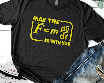 May The Force Be With You Shirt, Math Gift, Math Shirt, Funny Math Gift, Physics Gift, Physics Shirt,Science Lover Tee, Geek Nerd Shirt
