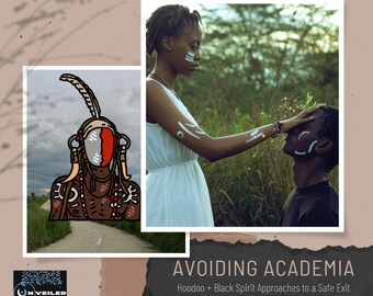 Avoiding Academia: Hoodoo + Black Spirit Approaches to a Safe Exit (Digital Recording) | UDT Workshop