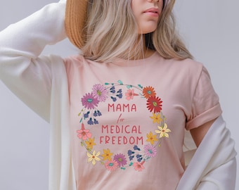 Medical Freedom Shirt, Informed mama Shirt, Free thinker Shirt, Hippie Mom Shirt, Holistic Mama Shirt, Freedom Shirt, Conservative Shirt