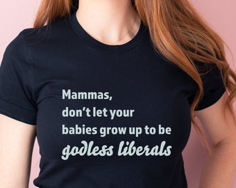 Godless liberals tee, Conservative Shirt,Republican Gifts, patriot, Republican Shirt, 1776 shirt, Libertarian Gift Shirt, Freedom tee