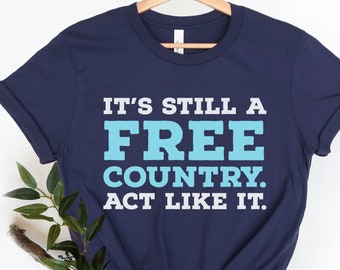 Conservative T-Shirt, Free Country, Political Tee,  Live Free, free thinker, american patriot, 1776 shirt, Conservative shirt for women