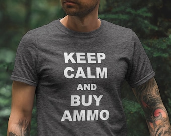 Keep Calm - Kaufe Ammo - Lustiges T-Shirt - Prepper Tee - Ammo - Pro Gun - A2 - 2. Änderung - Freiheit - Freiheit