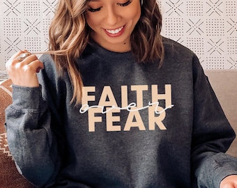 Faith Over Fear Sweatshirt, Christian Sweatshirt, Faith Shirt, Religious Shirt, Faith based sweatshirt, Scripture shirt