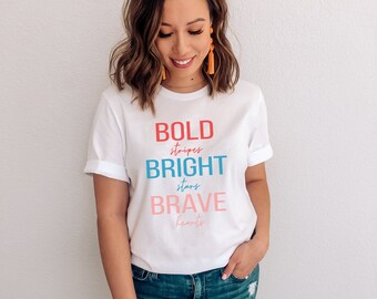 Bold stripes, bright stars, brave hearts, independence day shirt, 4th of july shirt, All American Mama Shirt ,Freedom Shirt, Patriotic tee