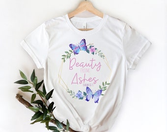 Beauty From Ashes Shirt, Jesus Shirt, Christian Shirts, Christian Shirt For Women, Religion Shirt, Religious, Faith Shirt, Grace, Isaiah tee