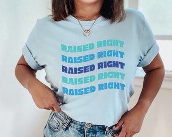 Raised Right Tshirt, Conservative Shirt, Conservative Gift,Patriot Shirt, Republican Shirt, Republican Gift, Patriotic TShirt, Freedom shirt