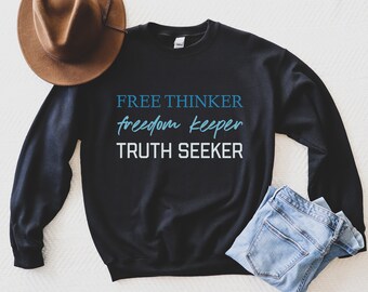 Free thinker Sweatshirt, Freedom keeper Shirt, truth seeker Shirt, Medical Freedom Shirt,Freedom Shirt, crunchy Shirt, conservative tee