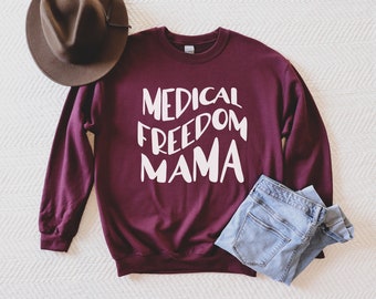 Medical Freedom Sweatshirt, Informed mama tee, Free thinker Shirt, Hippie Mom Shirt, Holistic Mama Shirt, Freedom Shirt, Conservative Shirt