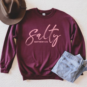 Christian Sweatshirt, Christian Clothing, Salt and Light, Be Salty, Christian Apparel, Religious Clothing, Christian Shirt