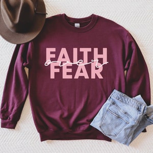 Faith Over Fear Sweatshirt, Christian sweater, religiousshirt, inspirational shirt, christian tshirts,jesus shirt, christian gift sweatshirt